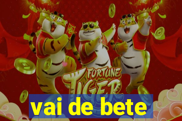 vai de bete